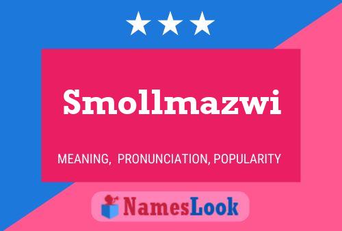 Affiche de nom Smollmazwi