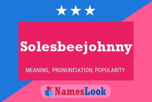 Affiche de nom Solesbeejohnny