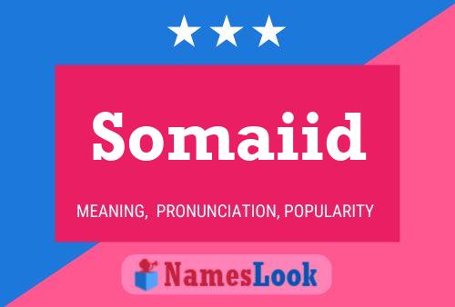 Affiche de nom Somaiid