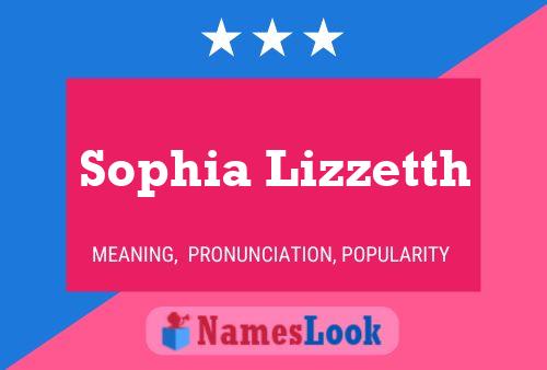 Affiche de nom Sophia Lizzetth