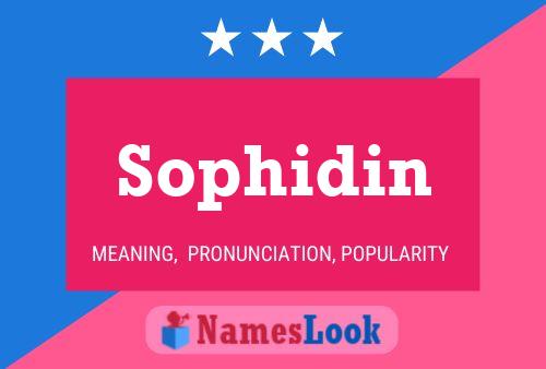 Affiche de nom Sophidin