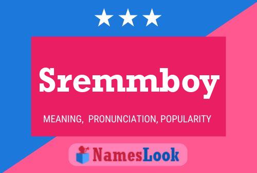 Affiche de nom Sremmboy