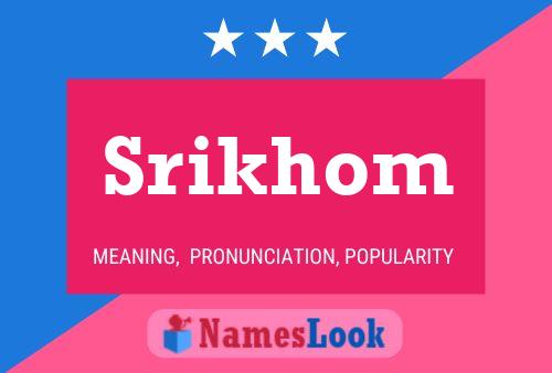 Affiche de nom Srikhom