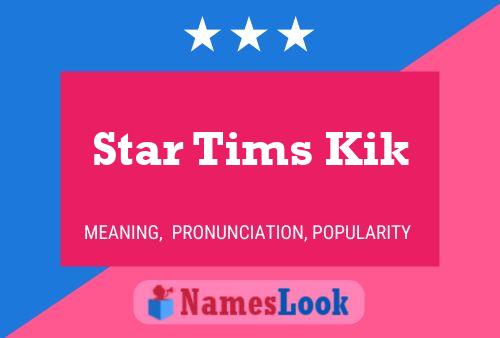 Affiche de nom Star Tims Kik