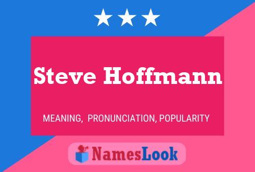 Affiche de nom Steve Hoffmann