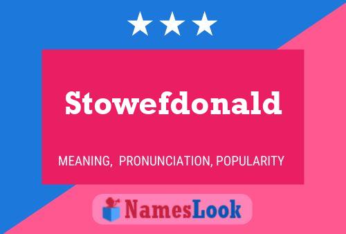 Affiche de nom Stowefdonald