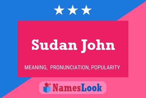 Affiche de nom Sudan John