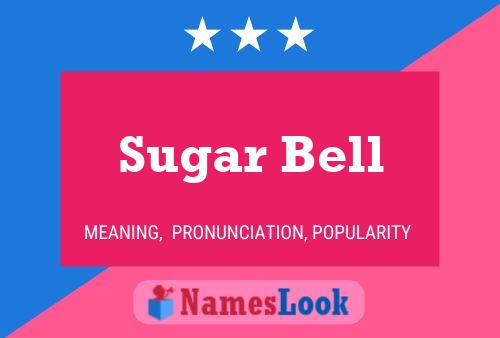 Affiche de nom Sugar Bell