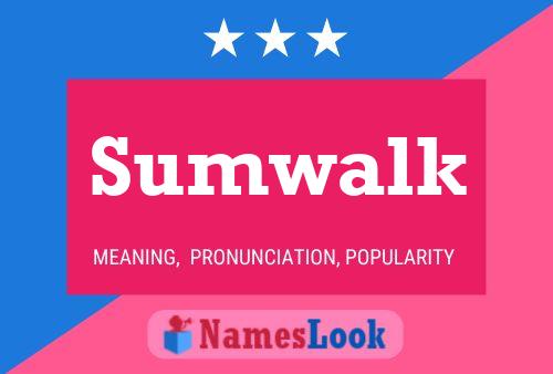 Affiche de nom Sumwalk