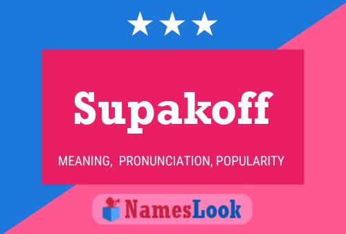 Affiche de nom Supakoff