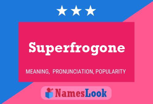 Affiche de nom Superfrogone