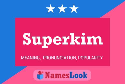 Affiche de nom Superkim