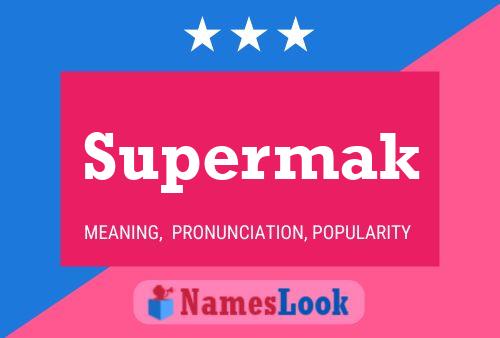 Affiche de nom Supermak