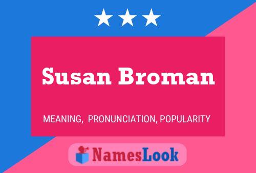 Affiche de nom Susan Broman