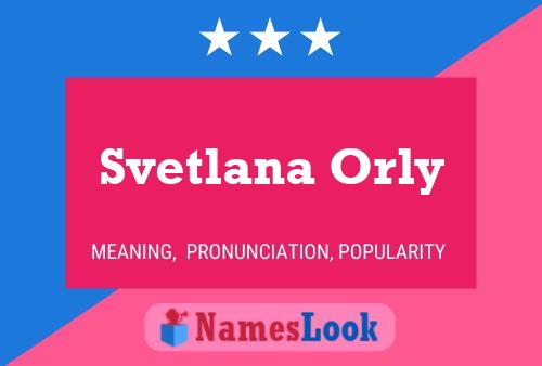 Affiche de nom Svetlana Orly