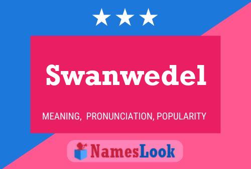 Affiche de nom Swanwedel