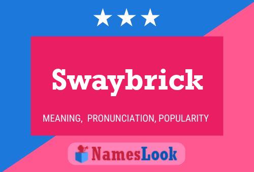 Affiche de nom Swaybrick