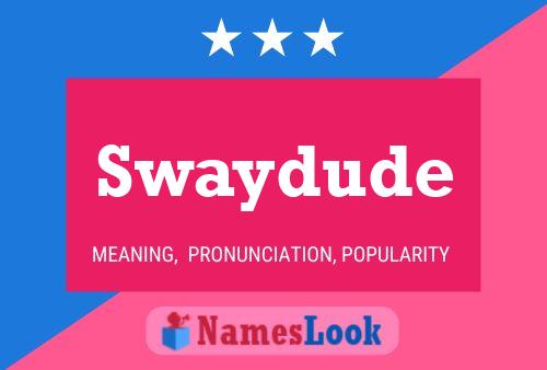 Affiche de nom Swaydude