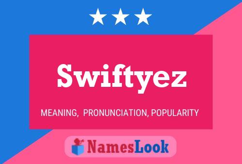 Affiche de nom Swiftyez