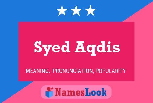 Affiche de nom Syed Aqdis