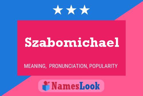 Affiche de nom Szabomichael