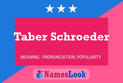 Affiche de nom Taber Schroeder