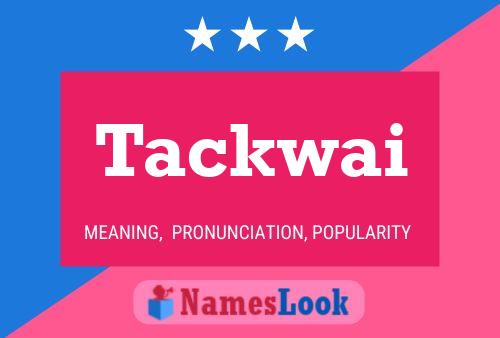 Affiche de nom Tackwai