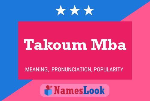 Affiche de nom Takoum Mba