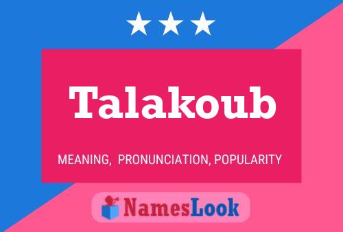 Affiche de nom Talakoub