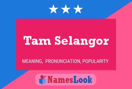 Affiche de nom Tam Selangor