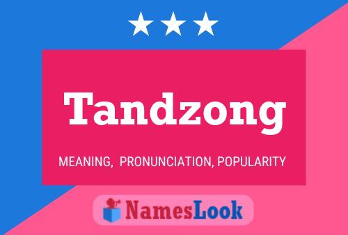 Affiche de nom Tandzong