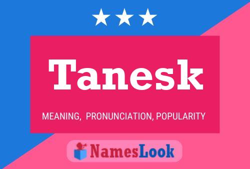 Affiche de nom Tanesk