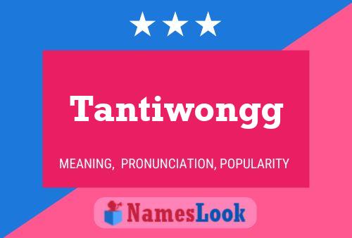 Affiche de nom Tantiwongg