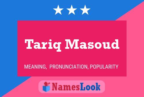 Affiche de nom Tariq Masoud