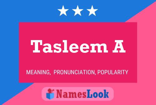 Affiche de nom Tasleem A