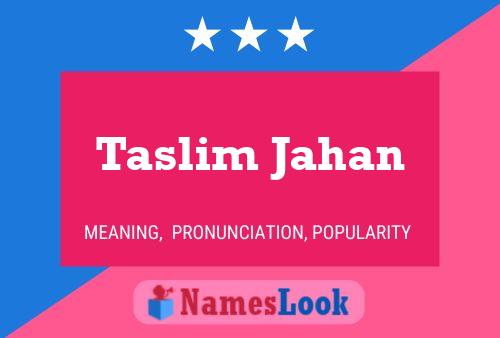 Affiche de nom Taslim Jahan