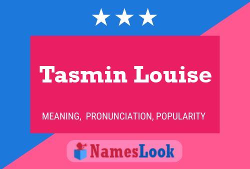 Affiche de nom Tasmin Louise