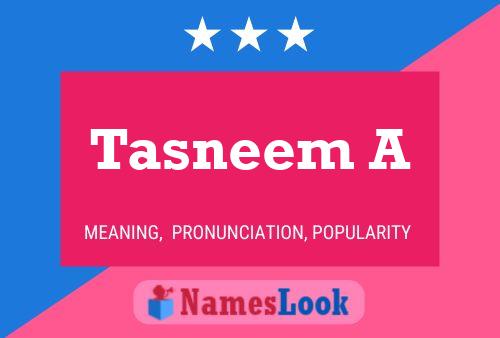 Affiche de nom Tasneem A