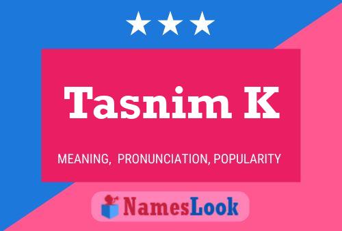 Affiche de nom Tasnim K