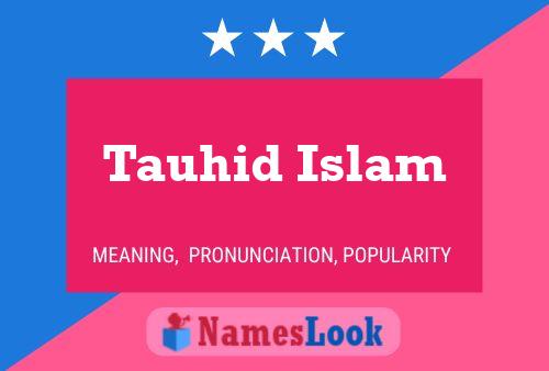 Affiche de nom Tauhid Islam