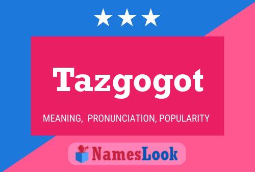 Affiche de nom Tazgogot