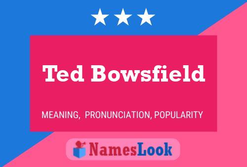 Affiche de nom Ted Bowsfield