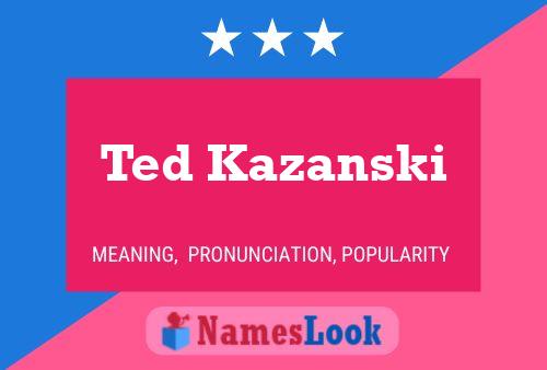 Affiche de nom Ted Kazanski