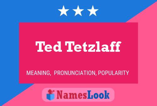 Affiche de nom Ted Tetzlaff