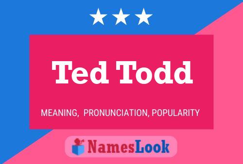 Affiche de nom Ted Todd