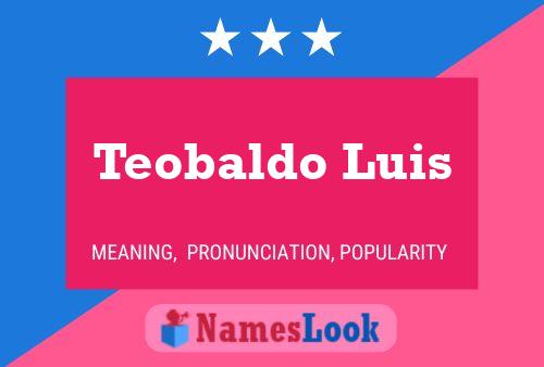 Affiche de nom Teobaldo Luis