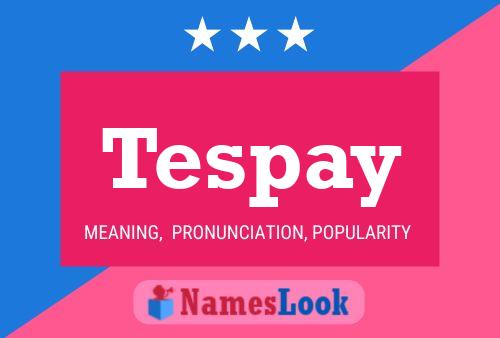 Affiche de nom Tespay