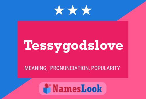 Affiche de nom Tessygodslove