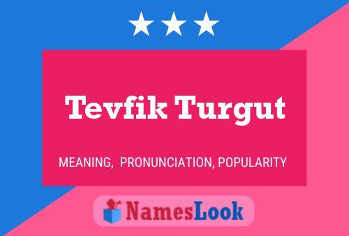 Affiche de nom Tevfik Turgut