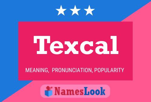 Affiche de nom Texcal